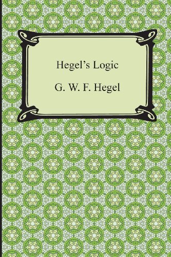 Hegel's Logic Being Part One Of The Encyclopaedia Of The Philosophical Sciences [Paperback]
