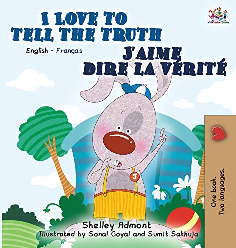 I Love To Tell The Truth J'aime Dire La Verite (english French Bilingual Collect [Hardcover]