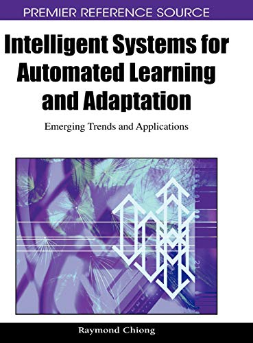 Intelligent Systems for Automated Learning and Adaptation Emerging Trends and A [Hardcover]