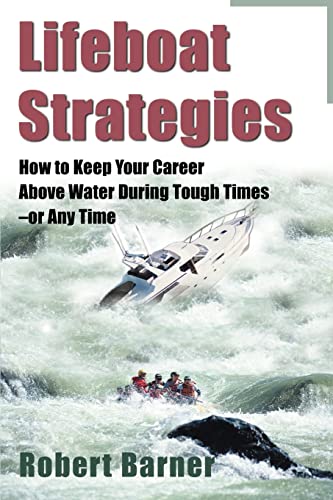 Lifeboat Strategies  How to Keep Your Career above Water During Tough Times - O [Paperback]