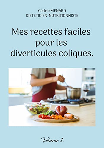 Mes Recettes Faciles Pour Les Diverticules Coliques.