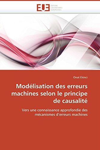 Modlisation Des Erreurs Machines Selon Le Principe De Causalit Vers Une Conna [Paperback]