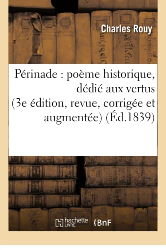 Perinade Poeme Historique, Dedie Aux Vertus 3e Edition, Revue, Corrigee Et Augm [Paperback]