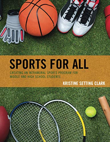 Sports for All Creating an Intramural Sports Program for Middle and High School [Paperback]