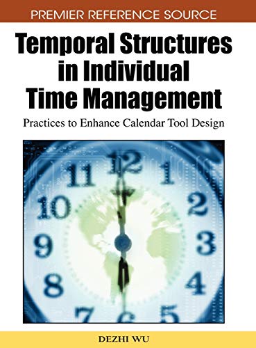 Temporal Structures in Individual Time Management Practices to Enhance Calendar [Hardcover]