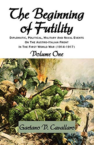 The Beginning Of Futility Diplomatic, Political, Military And Naval Events On T [Paperback]