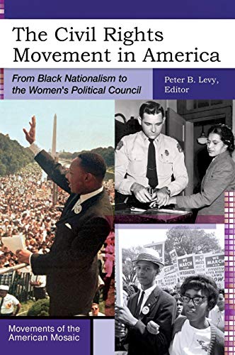 The Civil Rights Movement in America From Black Nationalism to the Women's Poli [Hardcover]