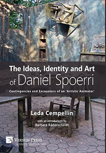 The Ideas, Identity And Art Of Daniel Spoerri Contingencies And Encounters Of A [Hardcover]