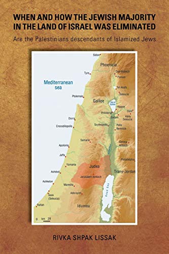 When And How The Jewish Majority In The Land Of Israel Was Eliminated Are The P [Paperback]