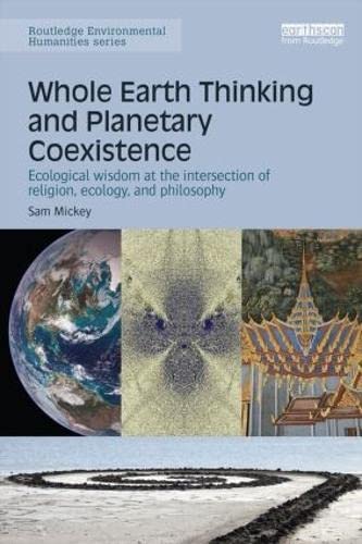 Whole Earth Thinking and Planetary Coexistence Ecological wisdom at the interse [Hardcover]