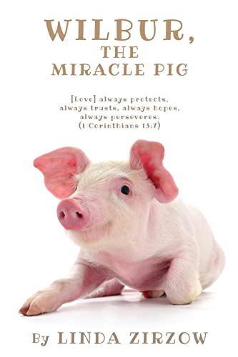 Wilbur, The Miracle Pig