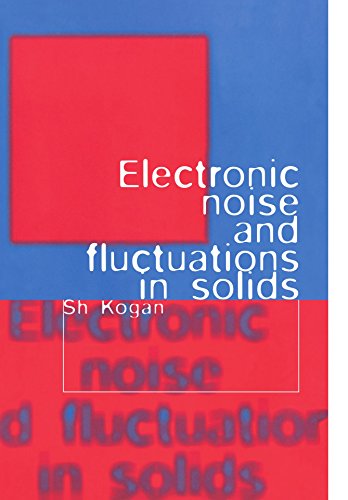 Electronic Noise and Fluctuations in Solids [Paperback]