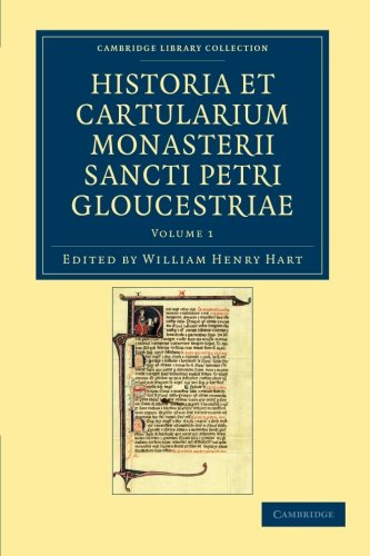 Historia et cartularium Monasterii Sancti Petri Gloucestriae [Paperback]
