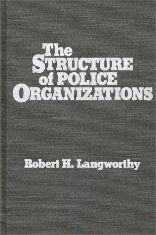 The Structure Of Police Organizations [Hardcover]