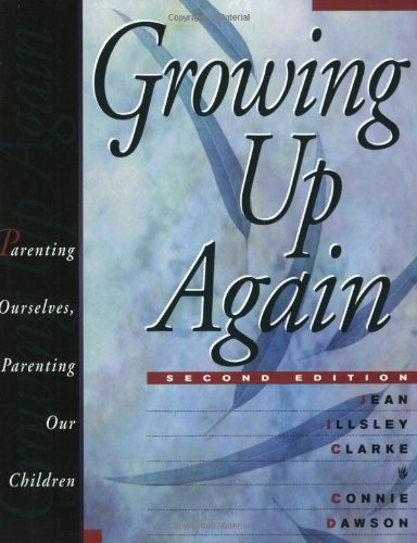 Growing Up Again Parenting Ourselves, Parenting Our Children [Paperback]