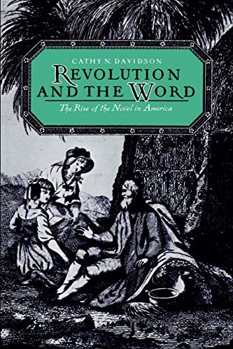 Revolution and the Word The Rise of the Novel in America [Paperback]