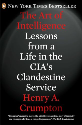 The Art of Intelligence Lessons from a Life in the CIA's Clandestine Service [Paperback]