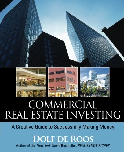 Commercial Real Estate Investing A Creative Guide to Succesfully Making Money [Paperback]