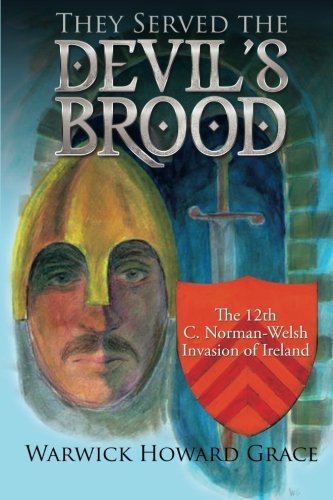 They Served The Devil's Brood The 12th C. Norman-Welsh Invasion Of Ireland [Paperback]