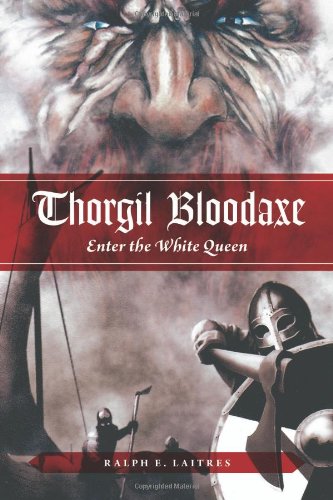 Thorgil Bloodaxe Enter The White Queen [Paperback]