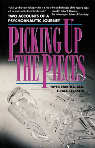 Picking Up the Pieces Two Accounts of a Psychoanalytic Journey [Paperback]