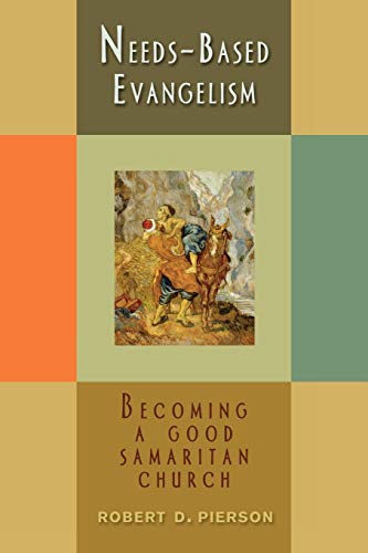 Needs-Based Evangelism Becoming A Good Samaritan Church [Paperback]