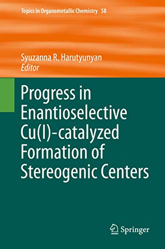 Progress in Enantioselective Cu(I)-catalyzed Formation of Stereogenic Centers [Hardcover]