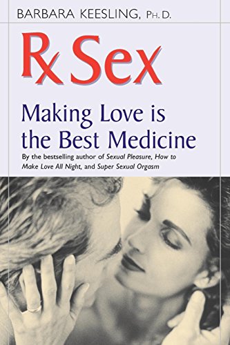 Rx Sex Making Love Is the Best Medicine [Hardcover]