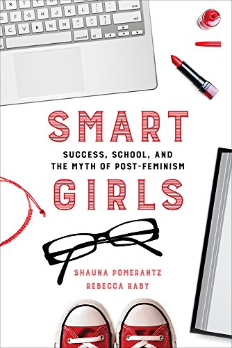 Smart Girls Success, School, and the Myth of Post-Feminism [Paperback]
