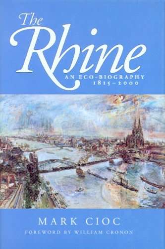 The Rhine An Eco-Biography, 1815-2000 (weyerhaeuser Environmental Books) [Paperback]