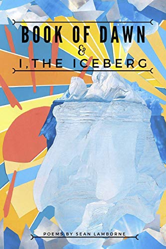 Book of Dawn & I the Iceberg [Paperback]