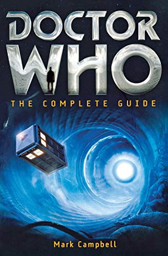 Doctor Who The Complete Guide [Paperback]