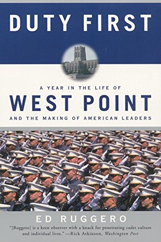 Duty First A Year in the Life of West Point and the Making of American Leaders [Paperback]