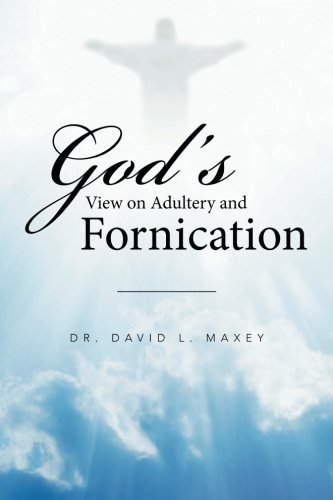 God's View On Adultery And Fornication [Paperback]