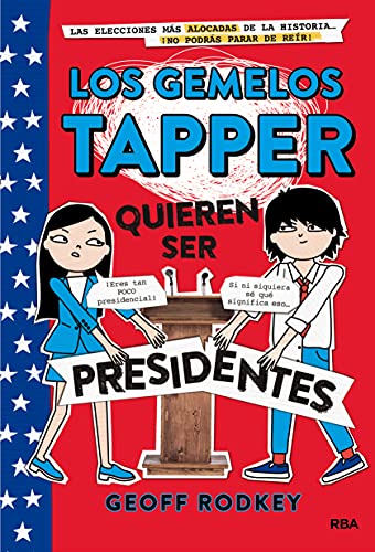 Los gemelos Tapper quieren ser presidentes / The Tapper Twins Run for President [Hardcover]