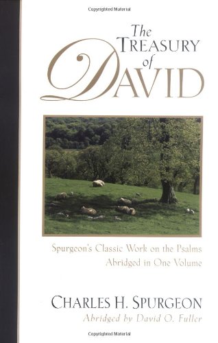 The Treasury Of David Spurgeon's Classic Work On The Psalms [Paperback]