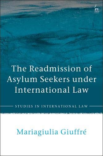 The Readmission of Asylum Seekers under International Law [Hardcover]