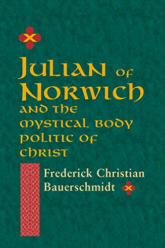 Julian of Norwich and the Mystical Body Politic of Christ [Paperback]