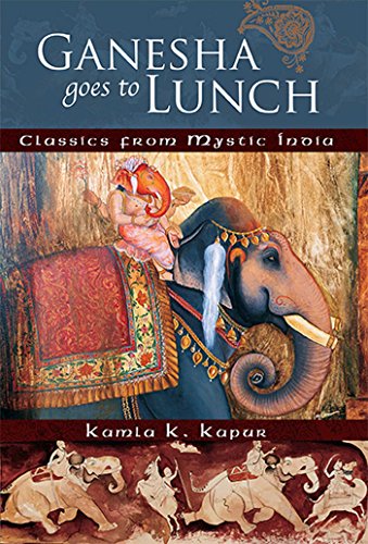 Ganesha Goes to Lunch Classics From Mystic India [Paperback]