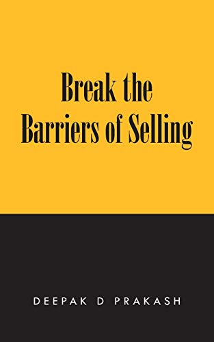 Break The Barriers Of Selling 10 Barriers Of Selling To Break [Paperback]