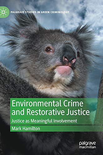 Environmental Crime and Restorative Justice Justice as Meaningful Involvement [Hardcover]