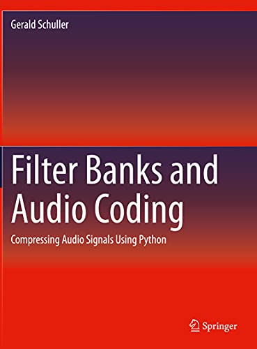 Filter Banks and Audio Coding Compressing Audio Signals Using Python [Paperback]