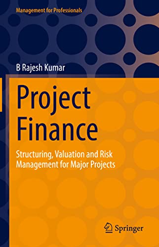 Project Finance Structuring, Valuation and Risk Management for Major Projects [Hardcover]
