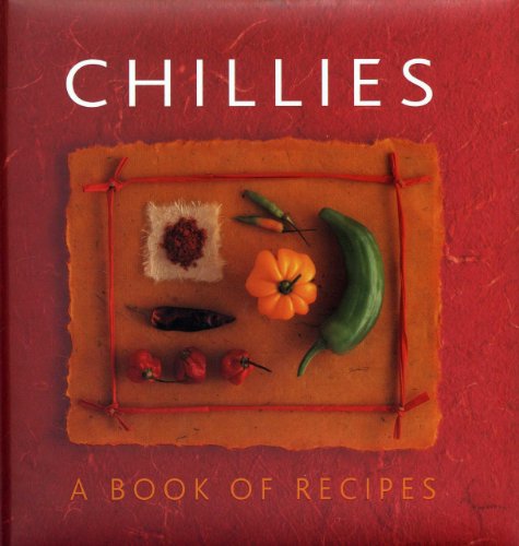 Chillies A Book of Recipes [Hardcover]