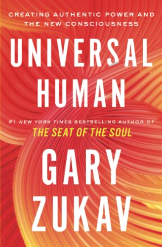 Universal Human Creating Authentic Power and the New Consciousness [Paperback]