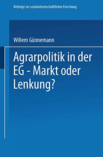 Agrarpolitik in der EG  Markt oder Lenkung Die Ursachen des Versagens der EG [Paperback]