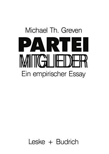 Parteimitglieder Ein empirischer Essay ber das politische Alltagsbewutsein in [Paperback]