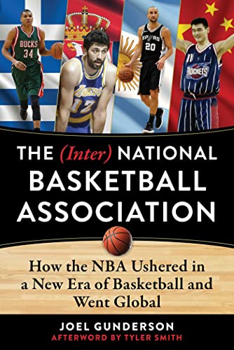 The (Inter) National Basketball Association How the NBA Ushered in a New Era of [Hardcover]