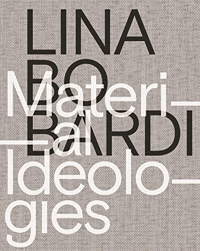 Lina Bo Bardi Material Ideologies [Paperback]