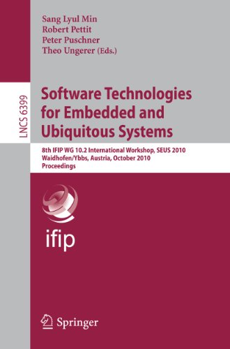 Software Technologies for Embedded and Ubiquitous Systems 8th IFIP WG 10.2 Inte [Paperback]